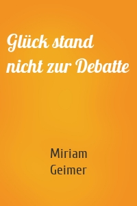 Glück stand nicht zur Debatte