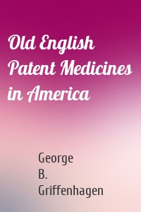 Old English Patent Medicines in America