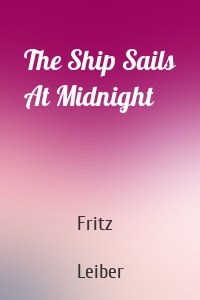 The Ship Sails At Midnight