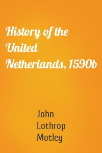 History of the United Netherlands, 1590b