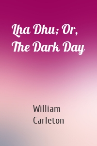 Lha Dhu; Or, The Dark Day