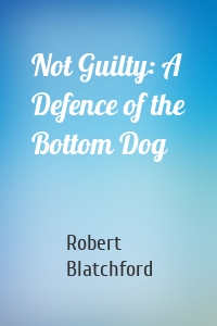 Not Guilty: A Defence of the Bottom Dog