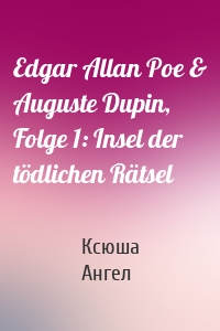 Edgar Allan Poe & Auguste Dupin, Folge 1: Insel der tödlichen Rätsel