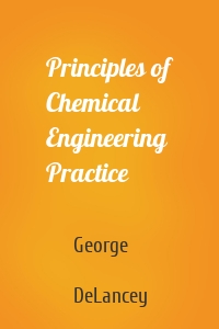 Principles of Chemical Engineering Practice