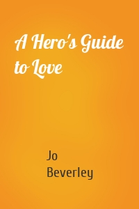 A Hero's Guide to Love