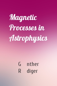 Magnetic Processes in Astrophysics