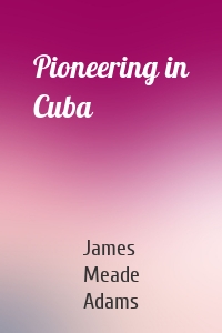 Pioneering in Cuba