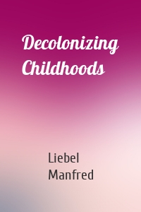 Decolonizing Childhoods