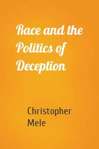 Race and the Politics of Deception