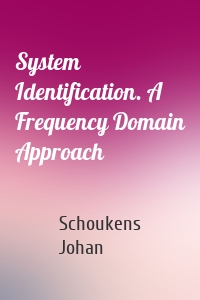 System Identification. A Frequency Domain Approach