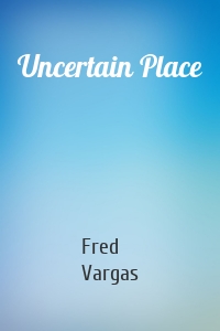 Uncertain Place