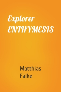 Explorer ENTHYMESIS