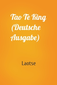 Tao Te King (Deutsche Ausgabe)