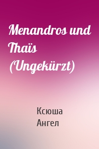 Menandros und Thaïs (Ungekürzt)