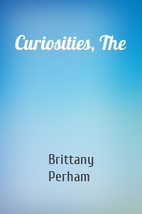 Curiosities, The