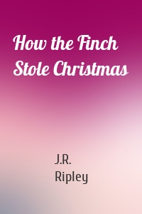 How the Finch Stole Christmas