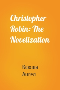 Christopher Robin: The Novelization