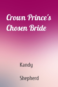 Crown Prince's Chosen Bride