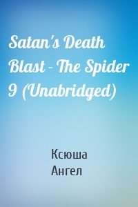 Satan's Death Blast - The Spider 9 (Unabridged)