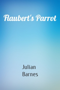 Flaubert's Parrot