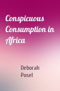 Conspicuous Consumption in Africa