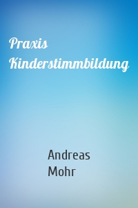 Praxis Kinderstimmbildung