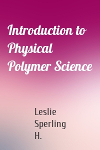 Introduction to Physical Polymer Science