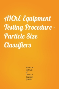 AIChE Equipment Testing Procedure - Particle Size Classifiers