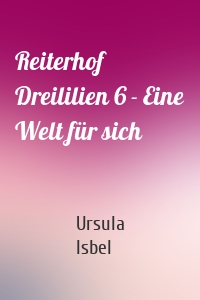 Reiterhof Dreililien 6 - Eine Welt für sich