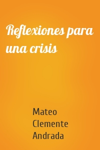 Reflexiones para una crisis