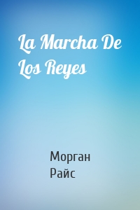 La Marcha De Los Reyes