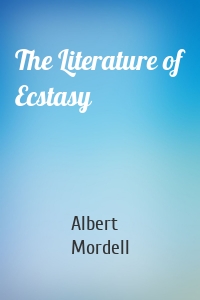The Literature of Ecstasy