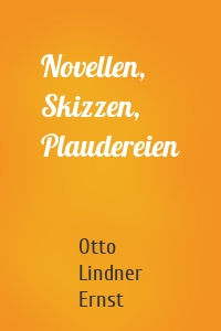 Novellen, Skizzen, Plaudereien