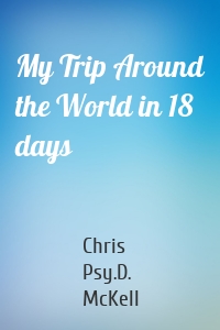 My Trip Around the World in 18 days