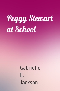 Peggy Stewart at School
