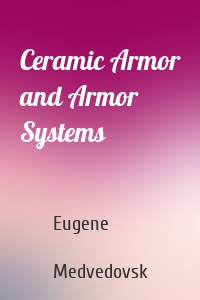 Ceramic Armor and Armor Systems