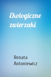 Ekologiczne zwierzaki