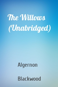 The Willows (Unabridged)