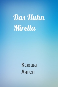 Das Huhn Mirella