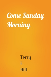 Come Sunday Morning