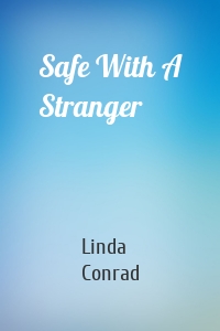 Safe With A Stranger