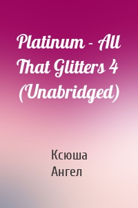 Platinum - All That Glitters 4 (Unabridged)