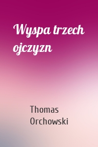 Wyspa trzech ojczyzn