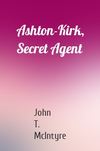 Ashton-Kirk, Secret Agent