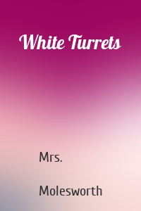 White Turrets