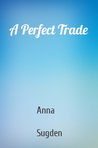 A Perfect Trade