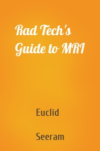 Rad Tech's Guide to MRI