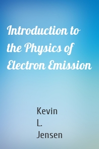 Introduction to the Physics of Electron Emission