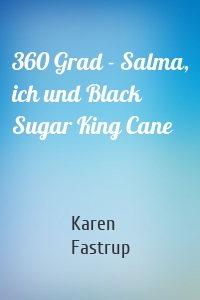 360 Grad - Salma, ich und Black Sugar King Cane