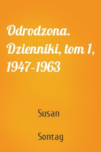 Odrodzona. Dzienniki, tom 1, 1947–1963